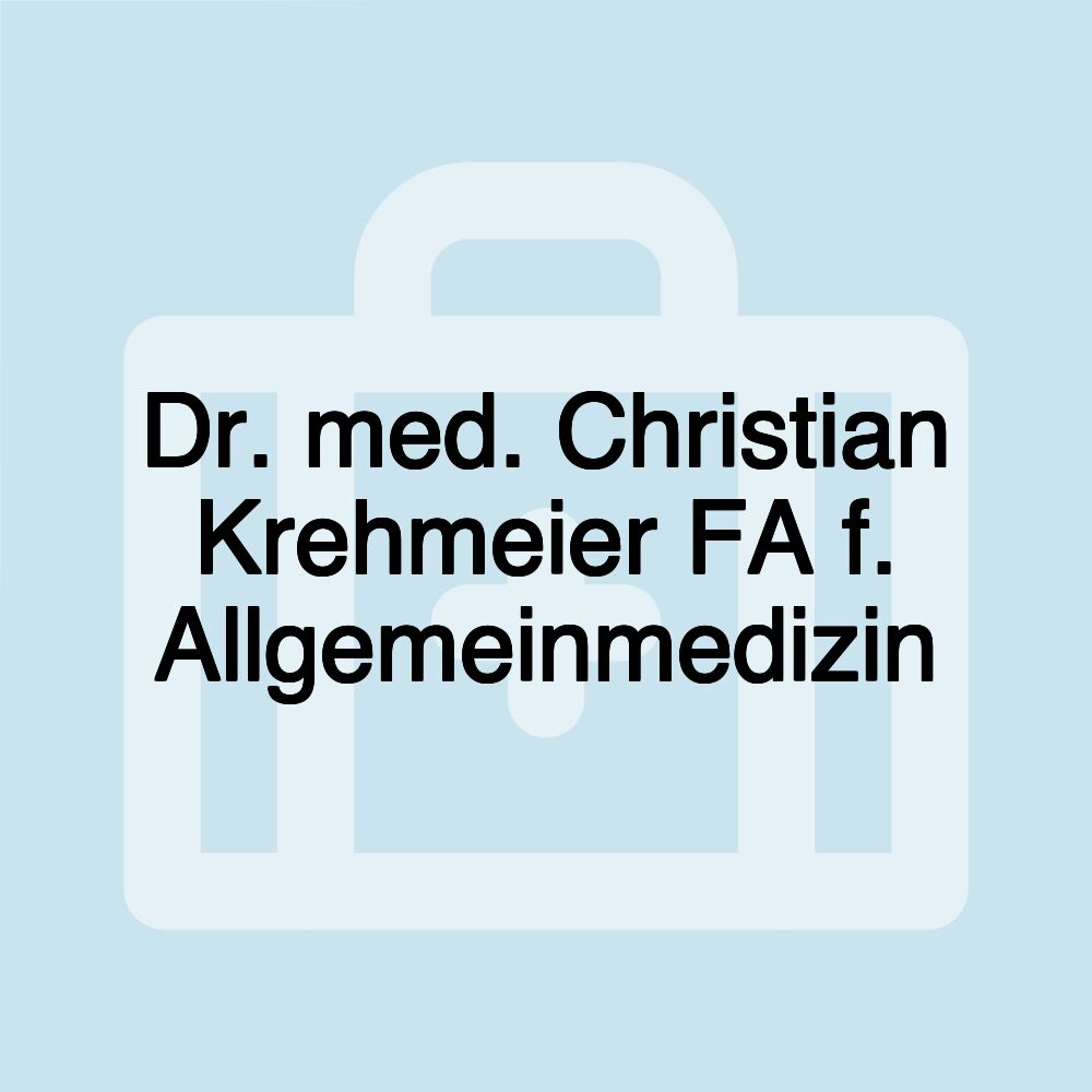 Dr. med. Christian Krehmeier FA f. Allgemeinmedizin