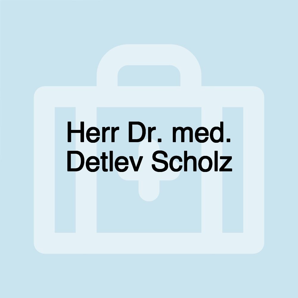 Herr Dr. med. Detlev Scholz