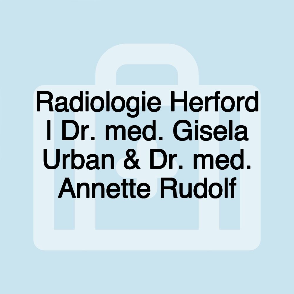 Radiologie Herford | Dr. med. Gisela Urban & Dr. med. Annette Rudolf