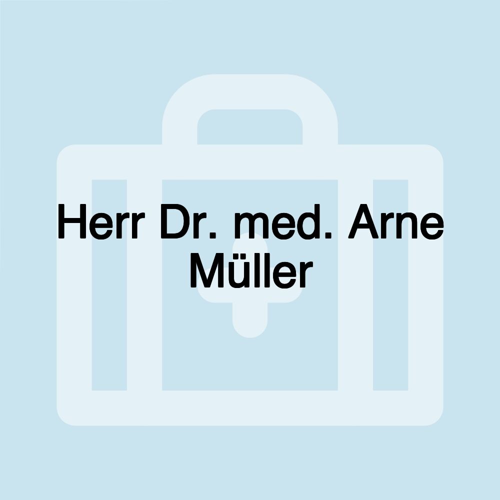 Herr Dr. med. Arne Müller