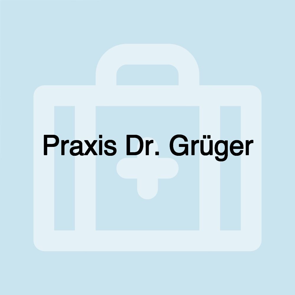 Praxis Dr. Grüger