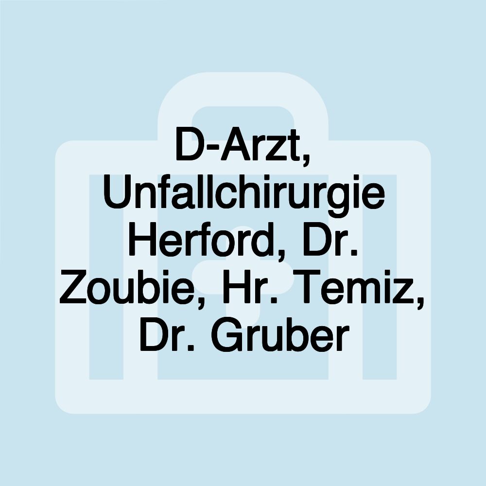 D-Arzt, Unfallchirurgie Herford, Dr. Zoubie, Hr. Temiz, Dr. Gruber