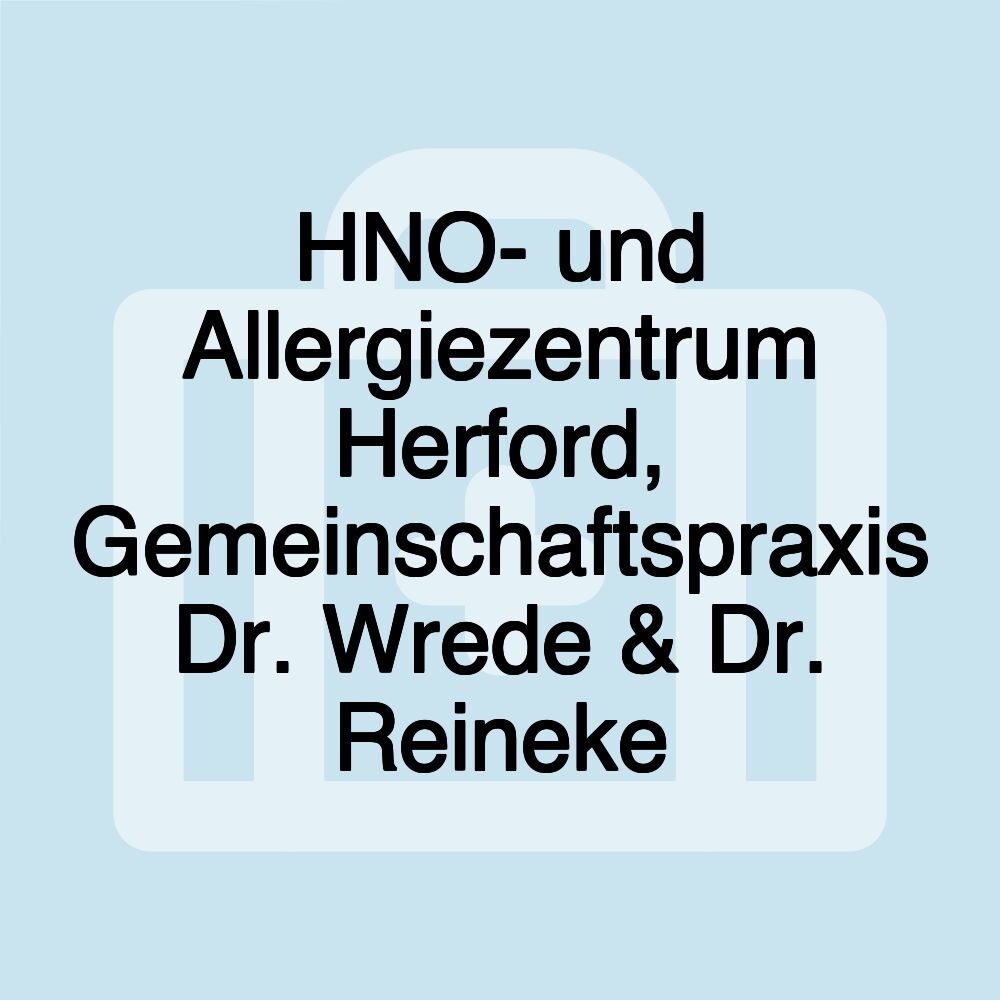 HNO- und Allergiezentrum Herford, Gemeinschaftspraxis Dr. Wrede & Dr. Reineke