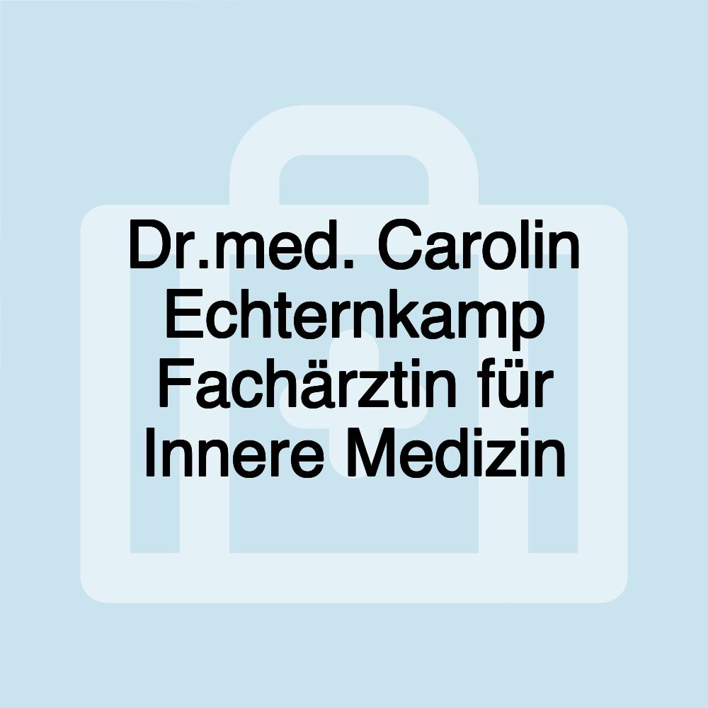 Dr.med. Carolin Echternkamp Fachärztin für Innere Medizin