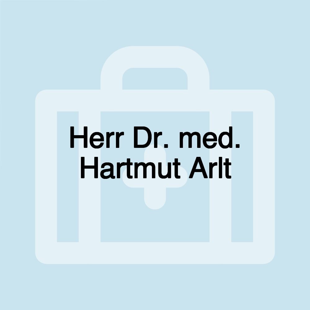 Herr Dr. med. Hartmut Arlt