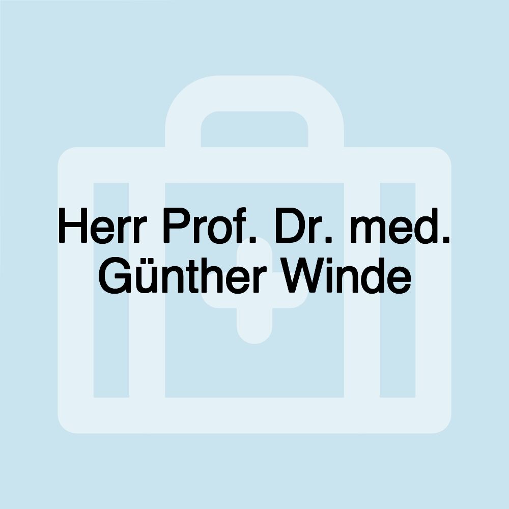 Herr Prof. Dr. med. Günther Winde