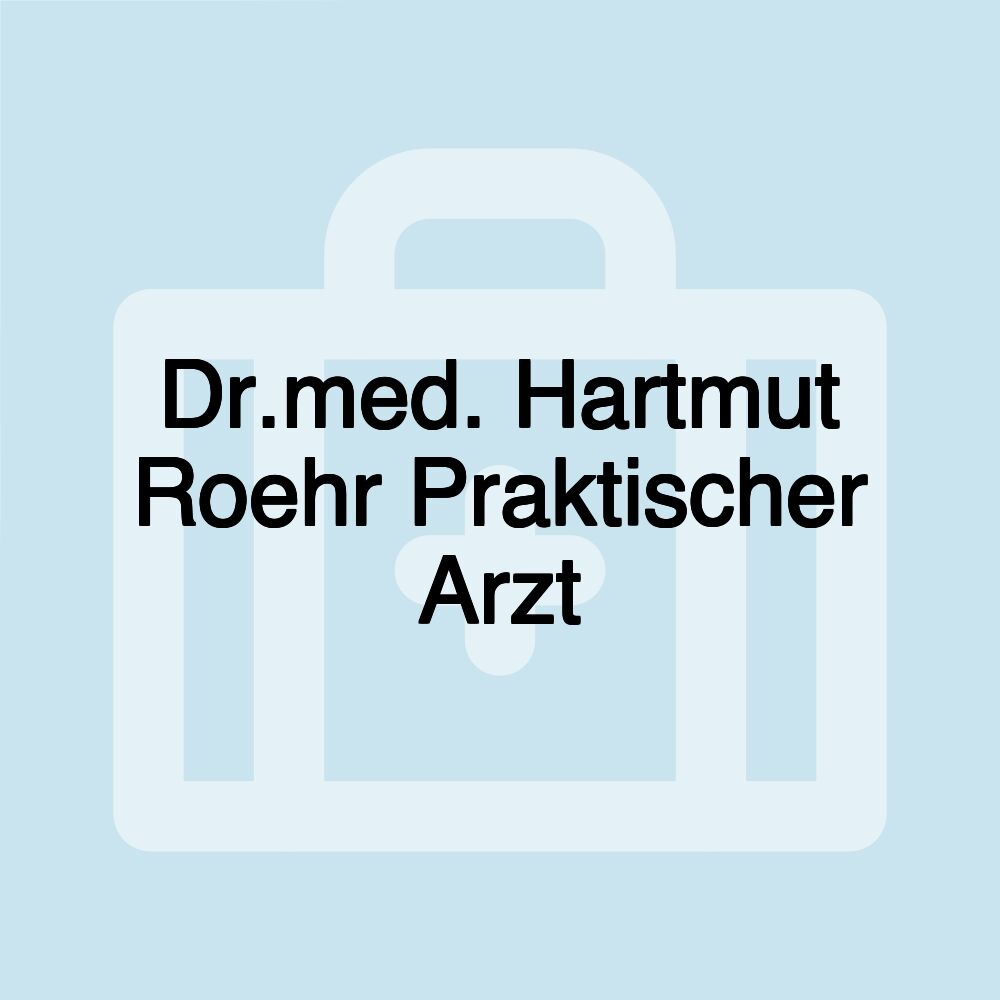 Dr.med. Hartmut Roehr Praktischer Arzt