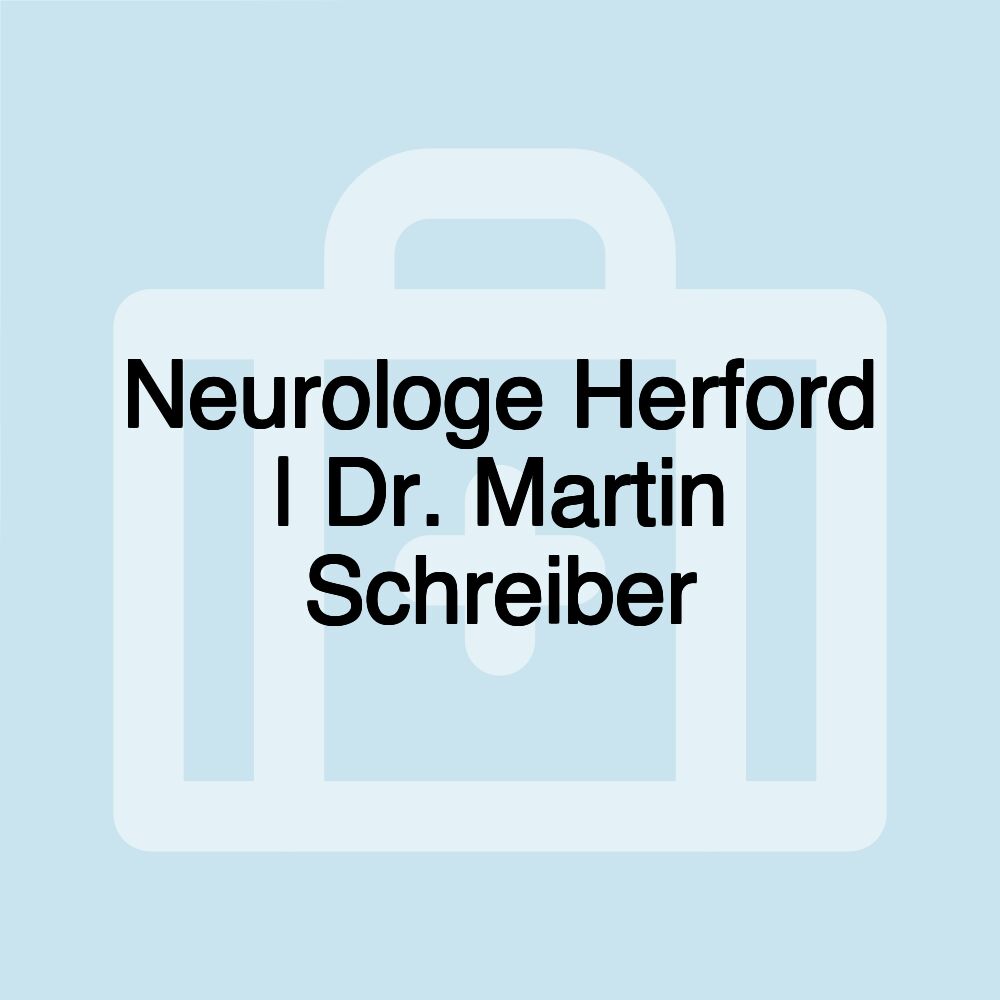 Neurologe Herford | Dr. Martin Schreiber