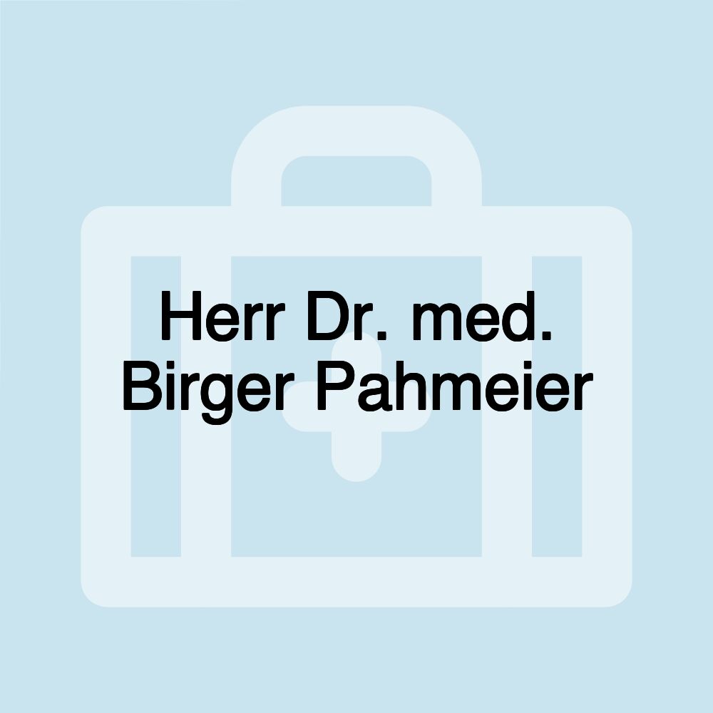 Herr Dr. med. Birger Pahmeier