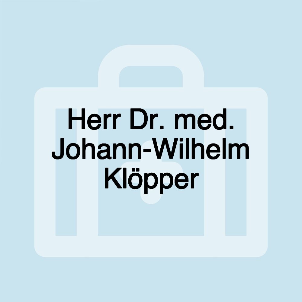 Herr Dr. med. Johann-Wilhelm Klöpper