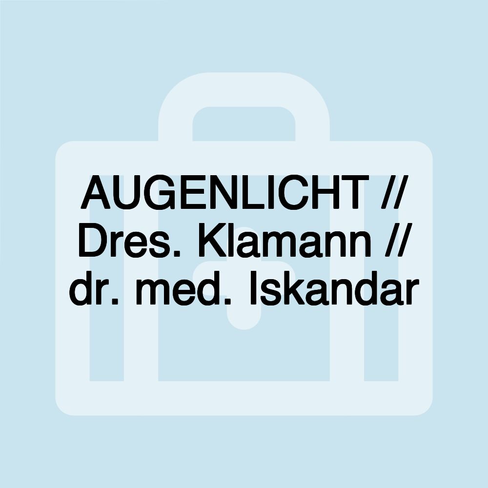 AUGENLICHT // Dres. Klamann // dr. med. Iskandar