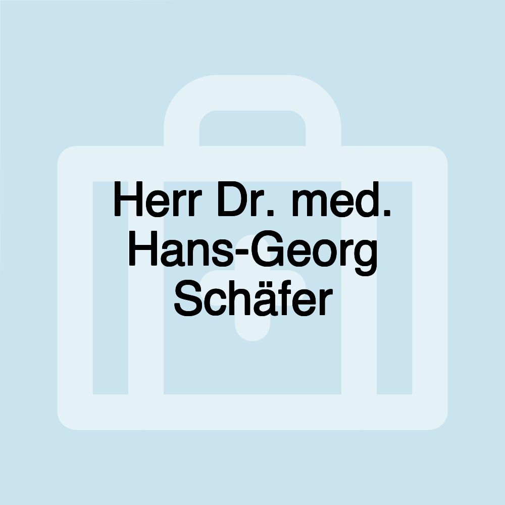 Herr Dr. med. Hans-Georg Schäfer