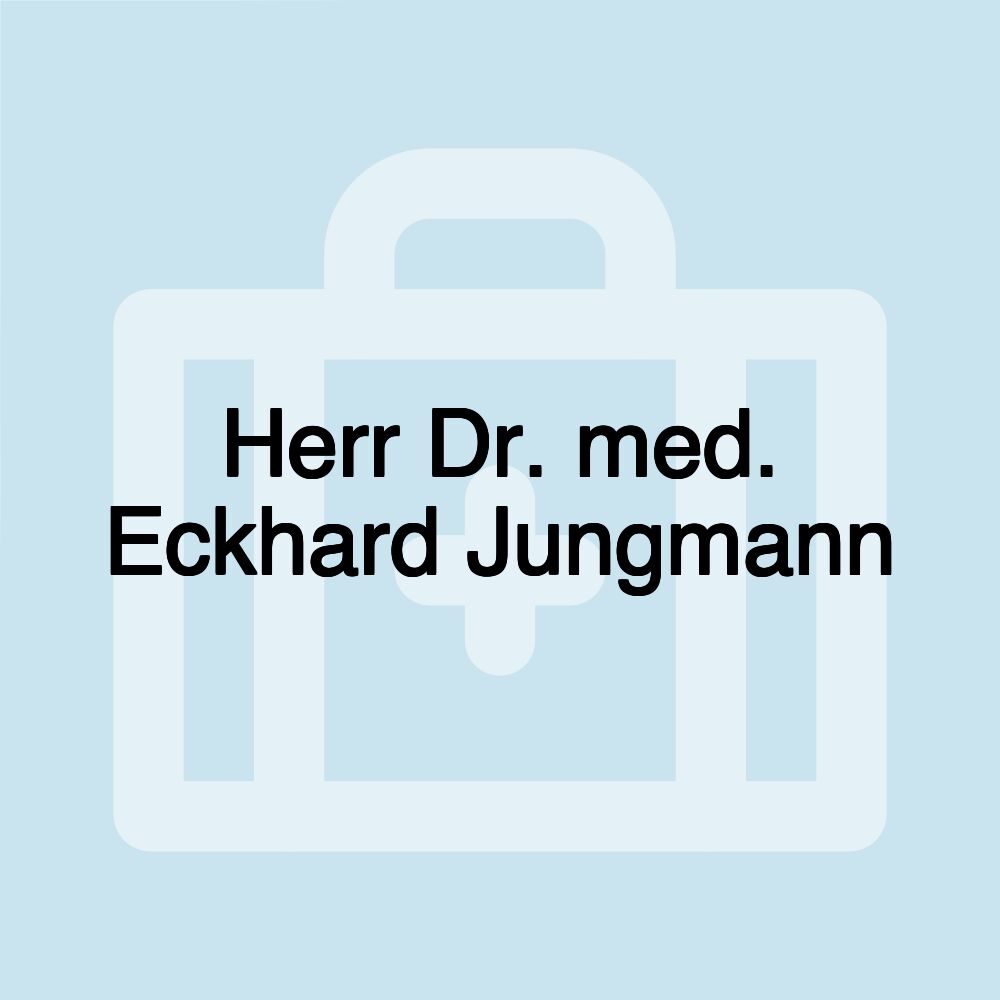 Herr Dr. med. Eckhard Jungmann