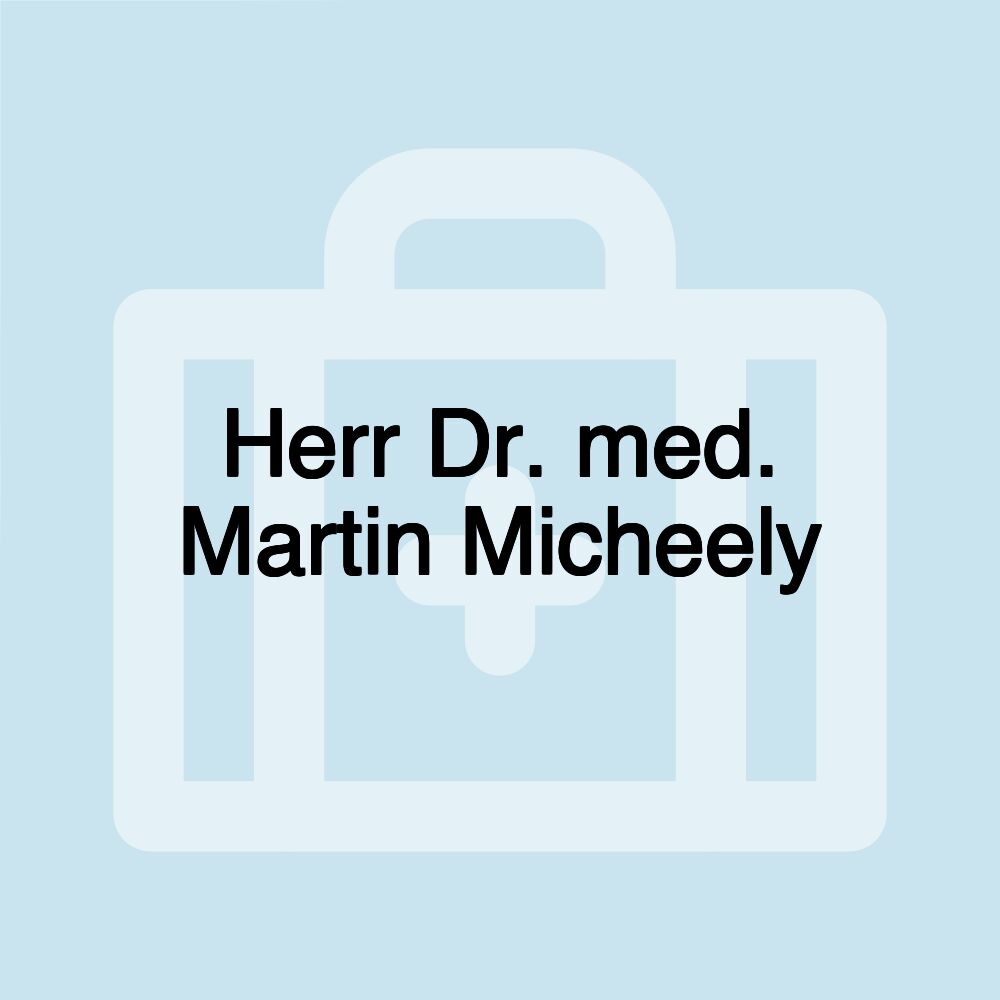 Herr Dr. med. Martin Micheely