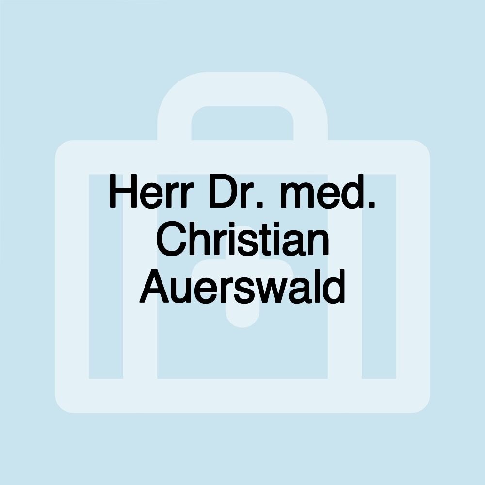 Herr Dr. med. Christian Auerswald