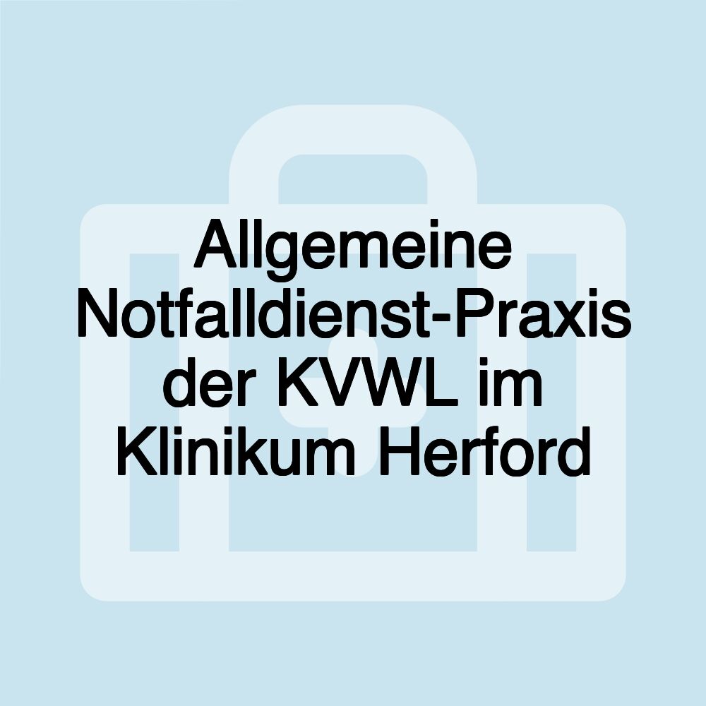 Allgemeine Notfalldienst-Praxis der KVWL im Klinikum Herford