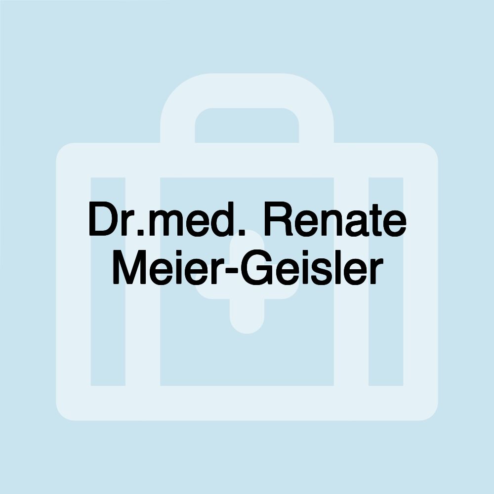 Dr.med. Renate Meier-Geisler