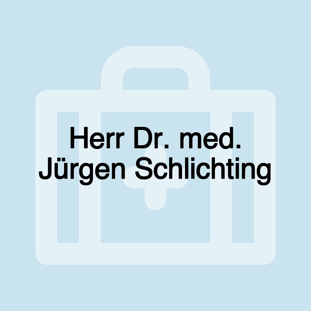 Herr Dr. med. Jürgen Schlichting