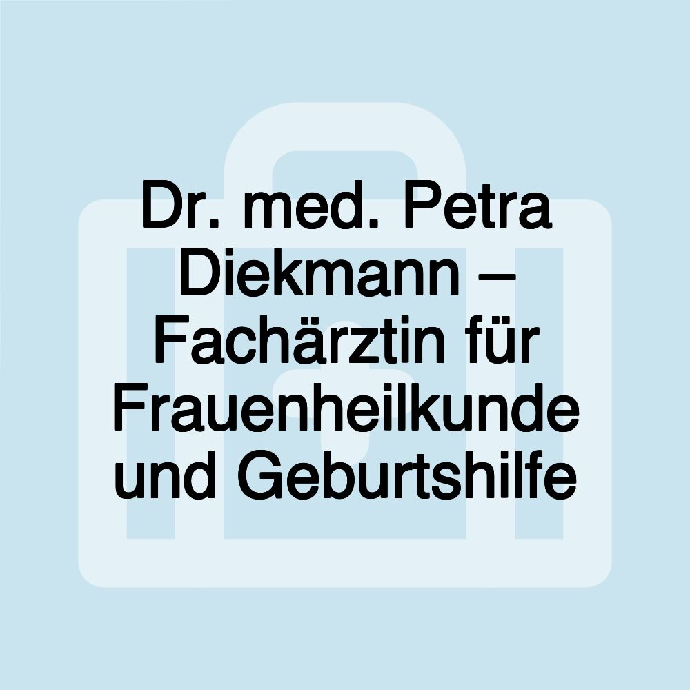 Dr. med. Petra Diekmann – Fachärztin für Frauenheilkunde und Geburtshilfe