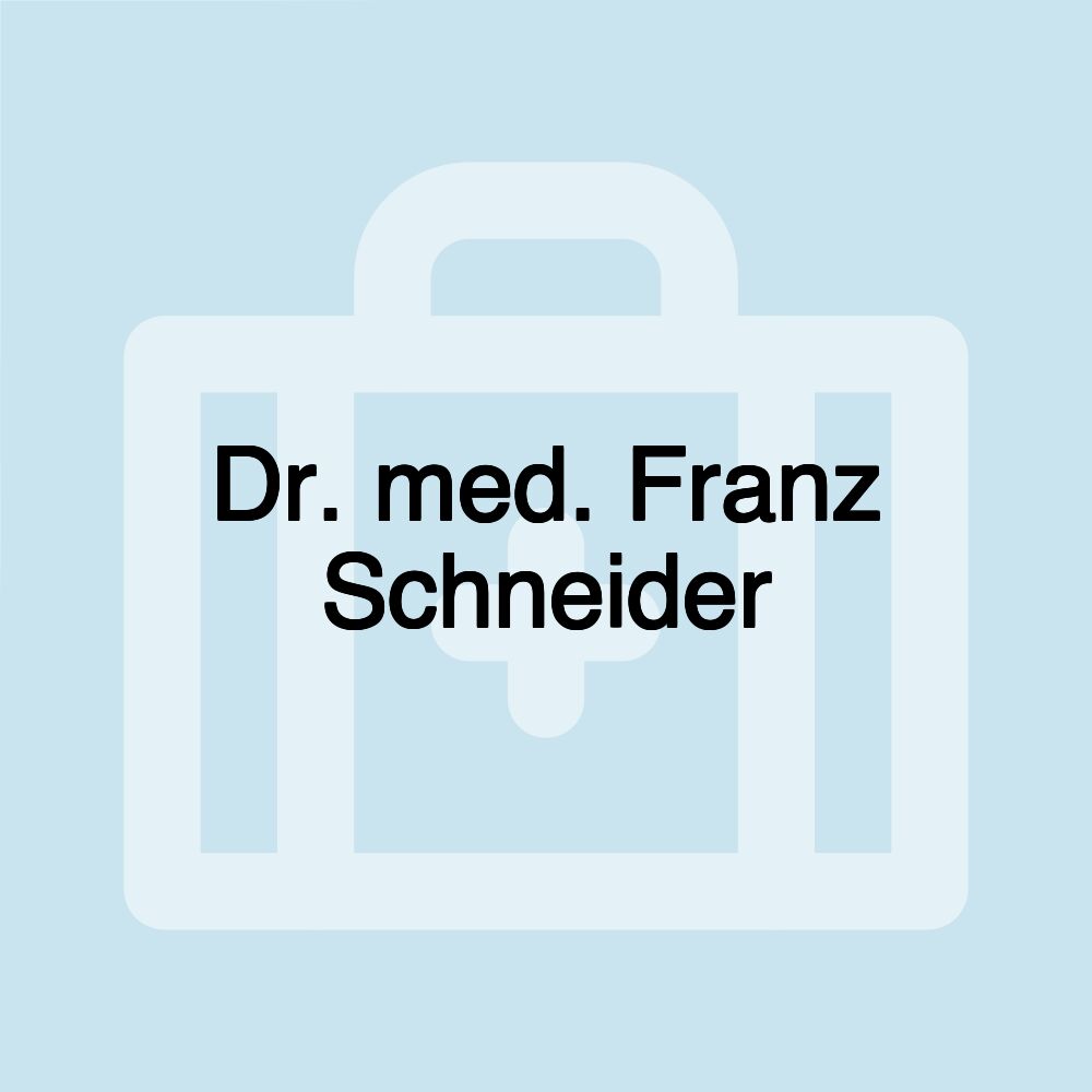 Dr. med. Franz Schneider