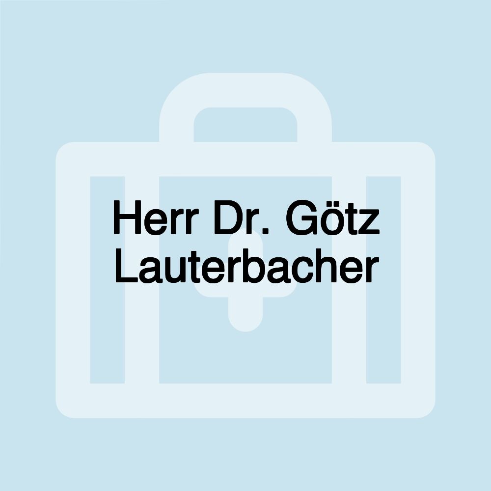 Herr Dr. Götz Lauterbacher