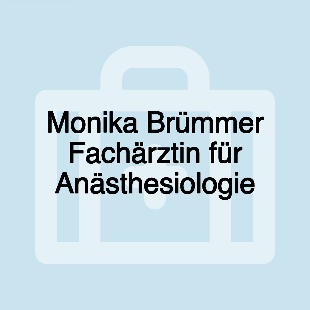 Monika Brümmer Fachärztin für Anästhesiologie