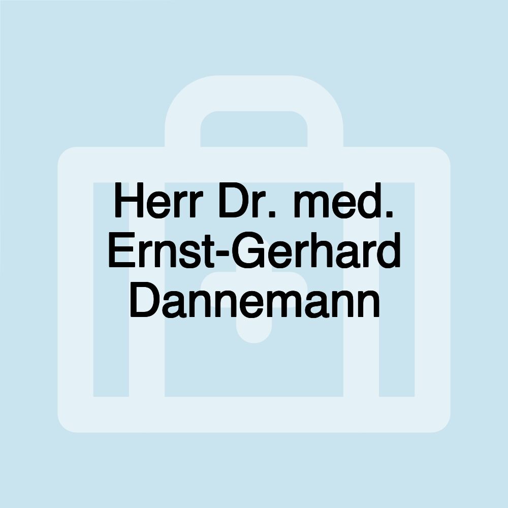 Herr Dr. med. Ernst-Gerhard Dannemann