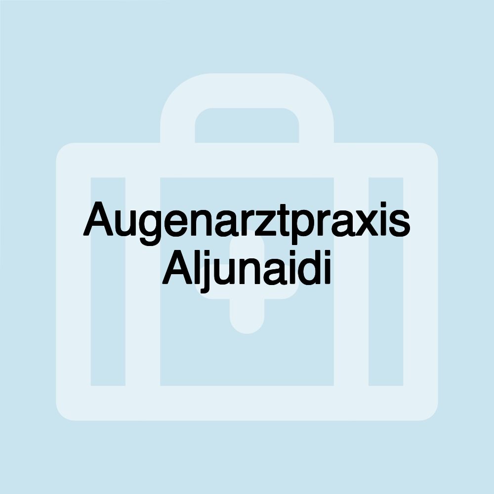 Augenarztpraxis Aljunaidi