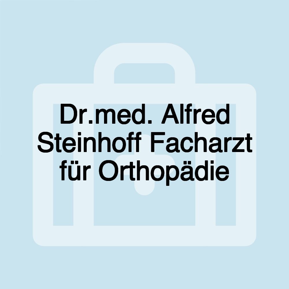 Dr.med. Alfred Steinhoff Facharzt für Orthopädie