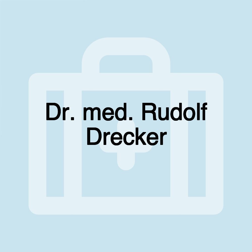 Dr. med. Rudolf Drecker