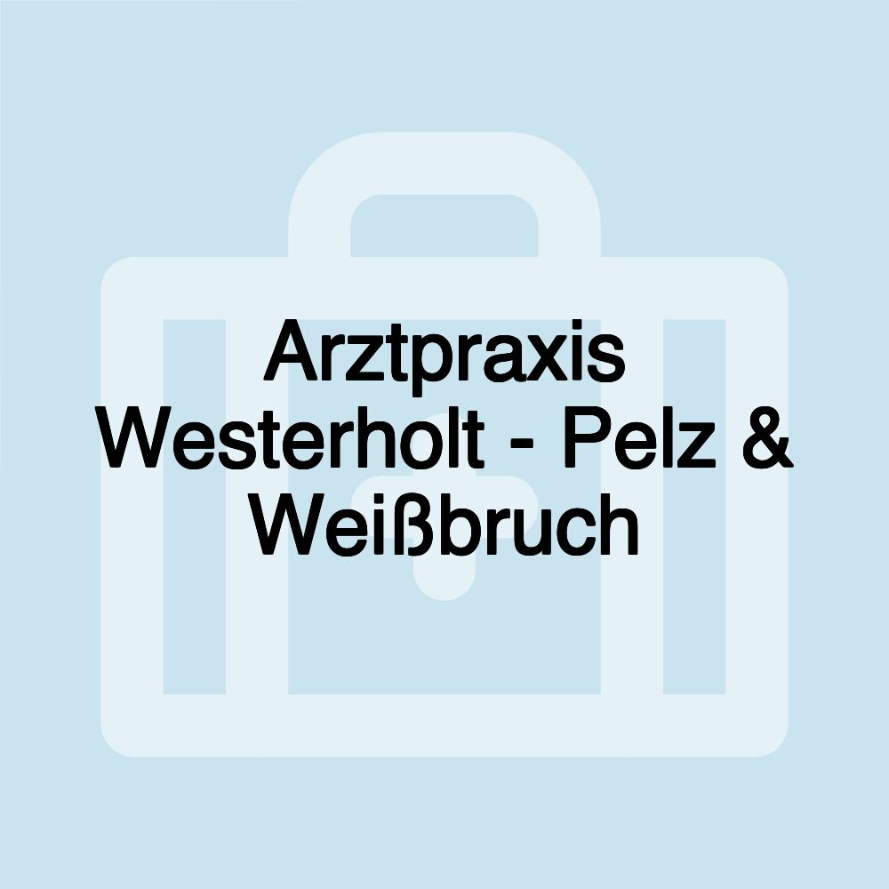 Arztpraxis Westerholt - Pelz & Weißbruch