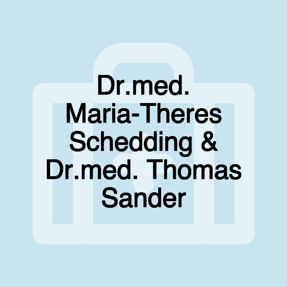 Dr.med. Maria-Theres Schedding & Dr.med. Thomas Sander