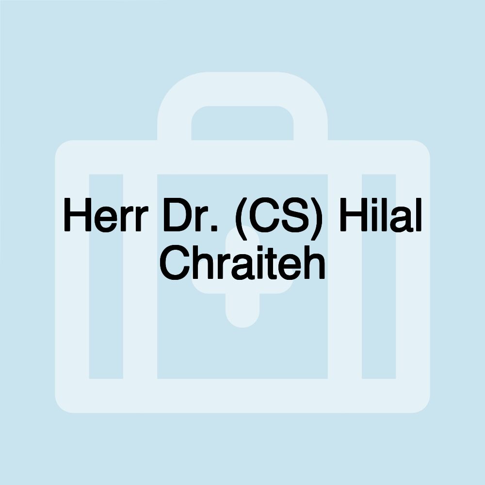 Herr Dr. (CS) Hilal Chraiteh