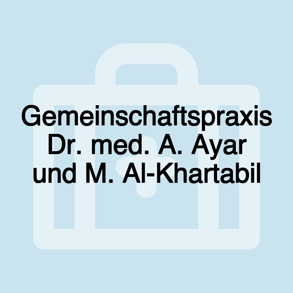 Gemeinschaftspraxis Dr. med. A. Ayar und M. Al-Khartabil