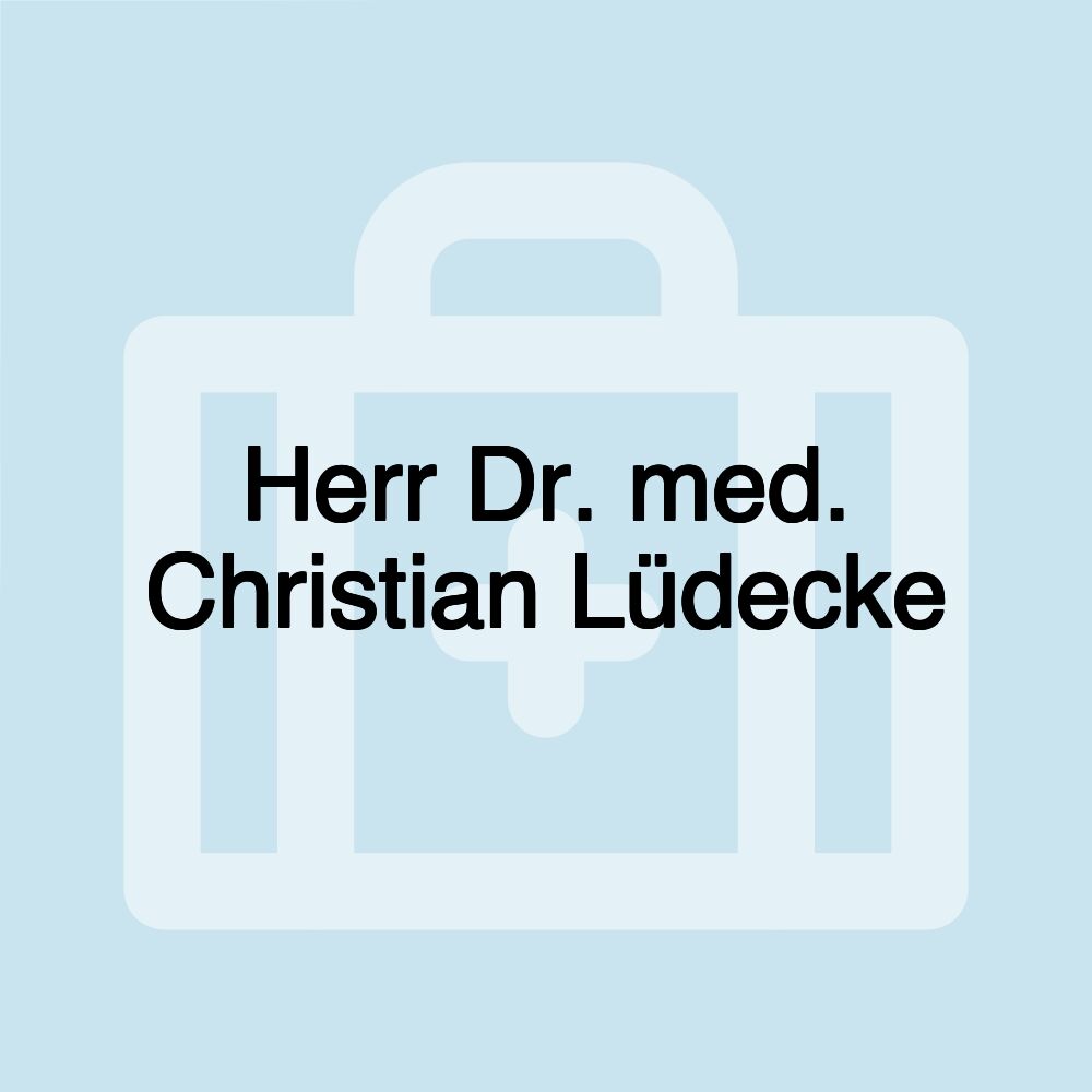 Herr Dr. med. Christian Lüdecke