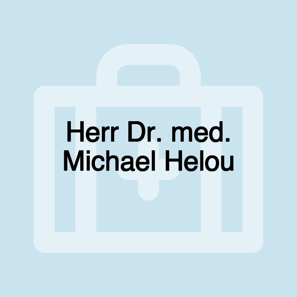 Herr Dr. med. Michael Helou