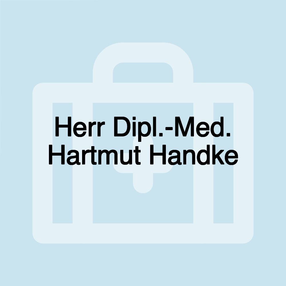 Herr Dipl.-Med. Hartmut Handke