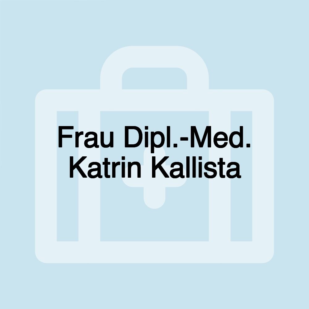 Frau Dipl.-Med. Katrin Kallista