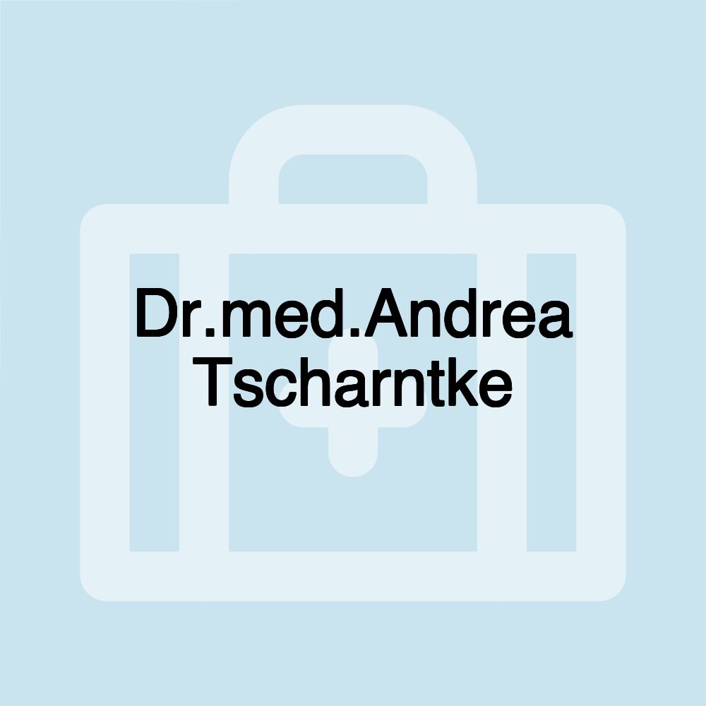 Dr.med.Andrea Tscharntke