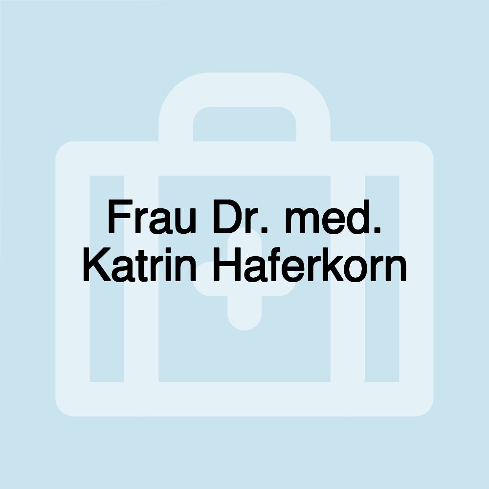 Frau Dr. med. Katrin Haferkorn