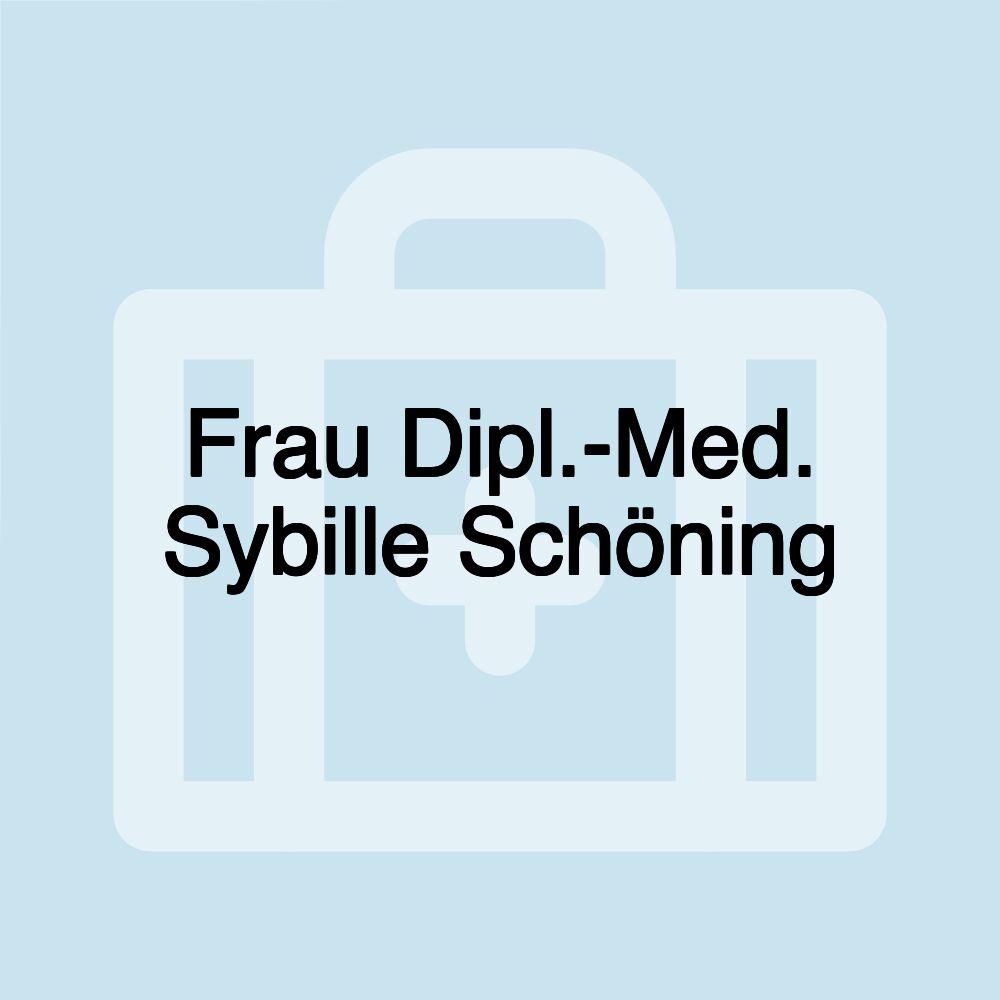 Frau Dipl.-Med. Sybille Schöning