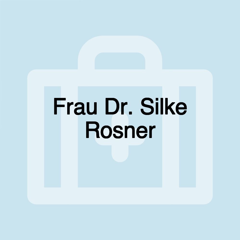 Frau Dr. Silke Rosner