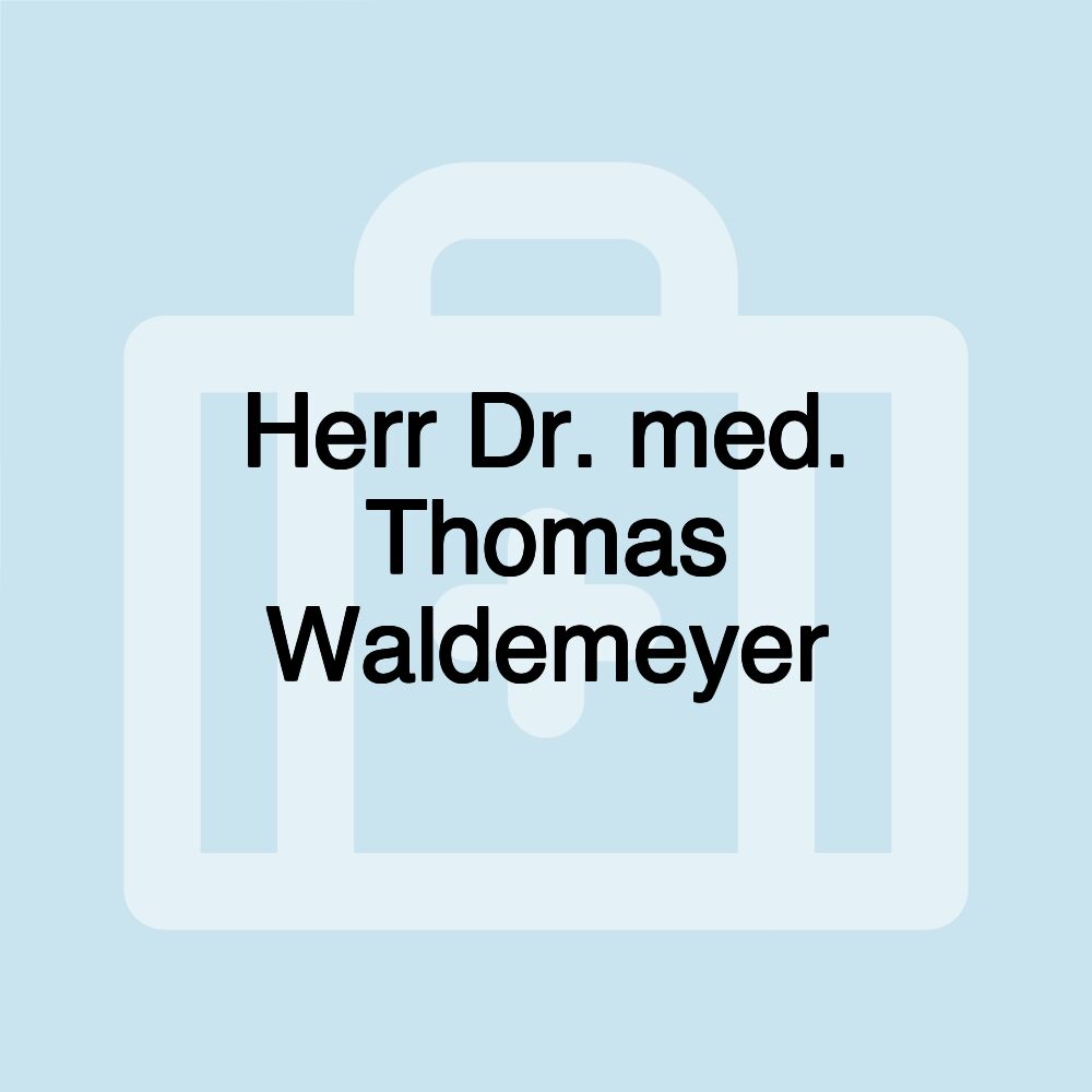 Herr Dr. med. Thomas Waldemeyer