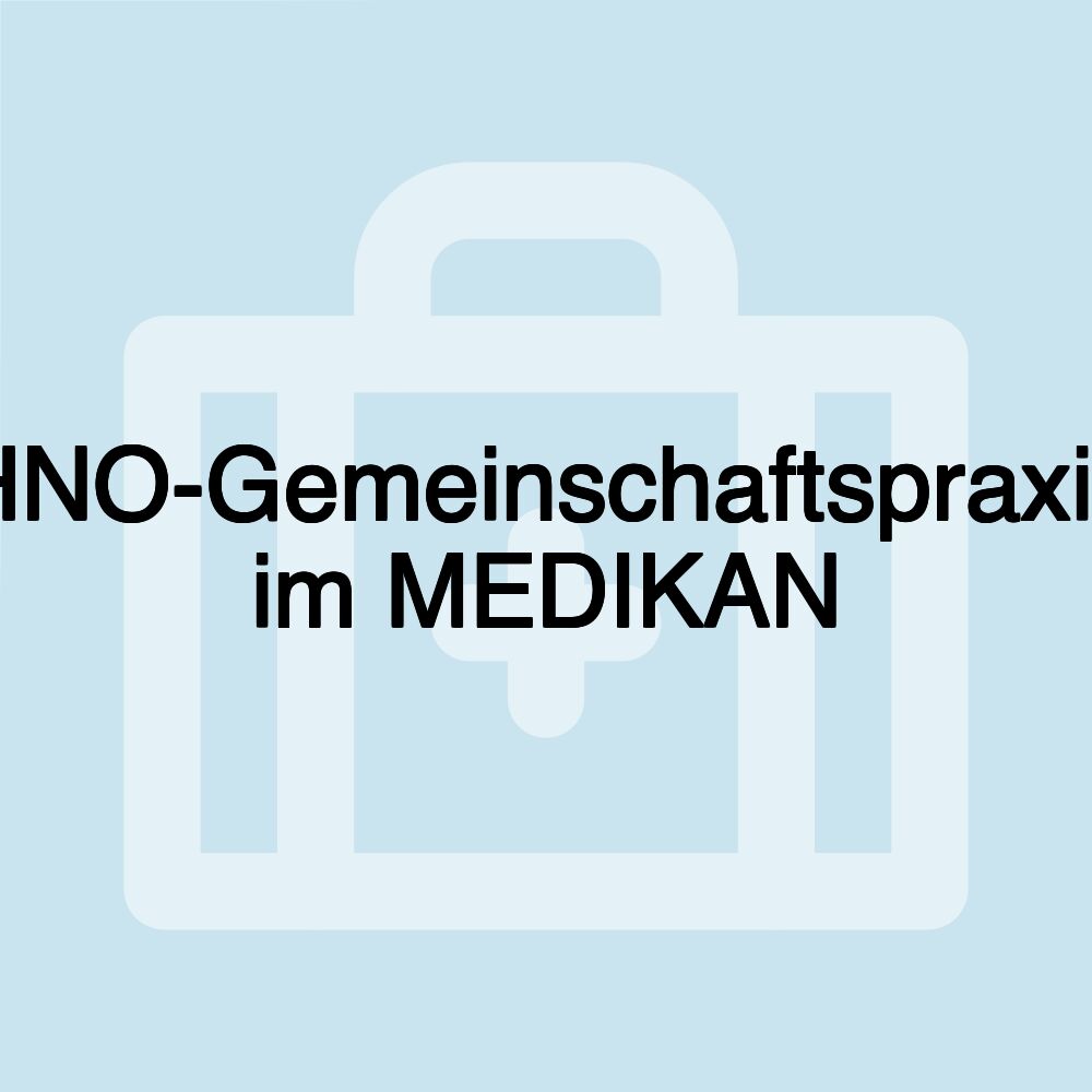 HNO-Gemeinschaftspraxis im MEDIKAN