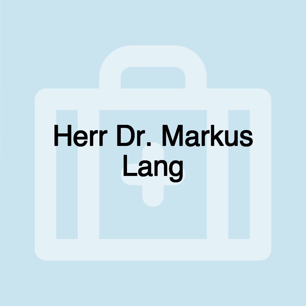 Herr Dr. Markus Lang