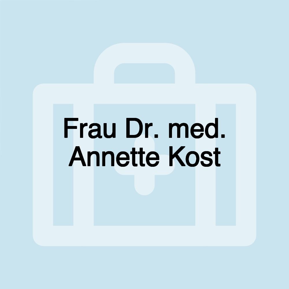 Frau Dr. med. Annette Kost