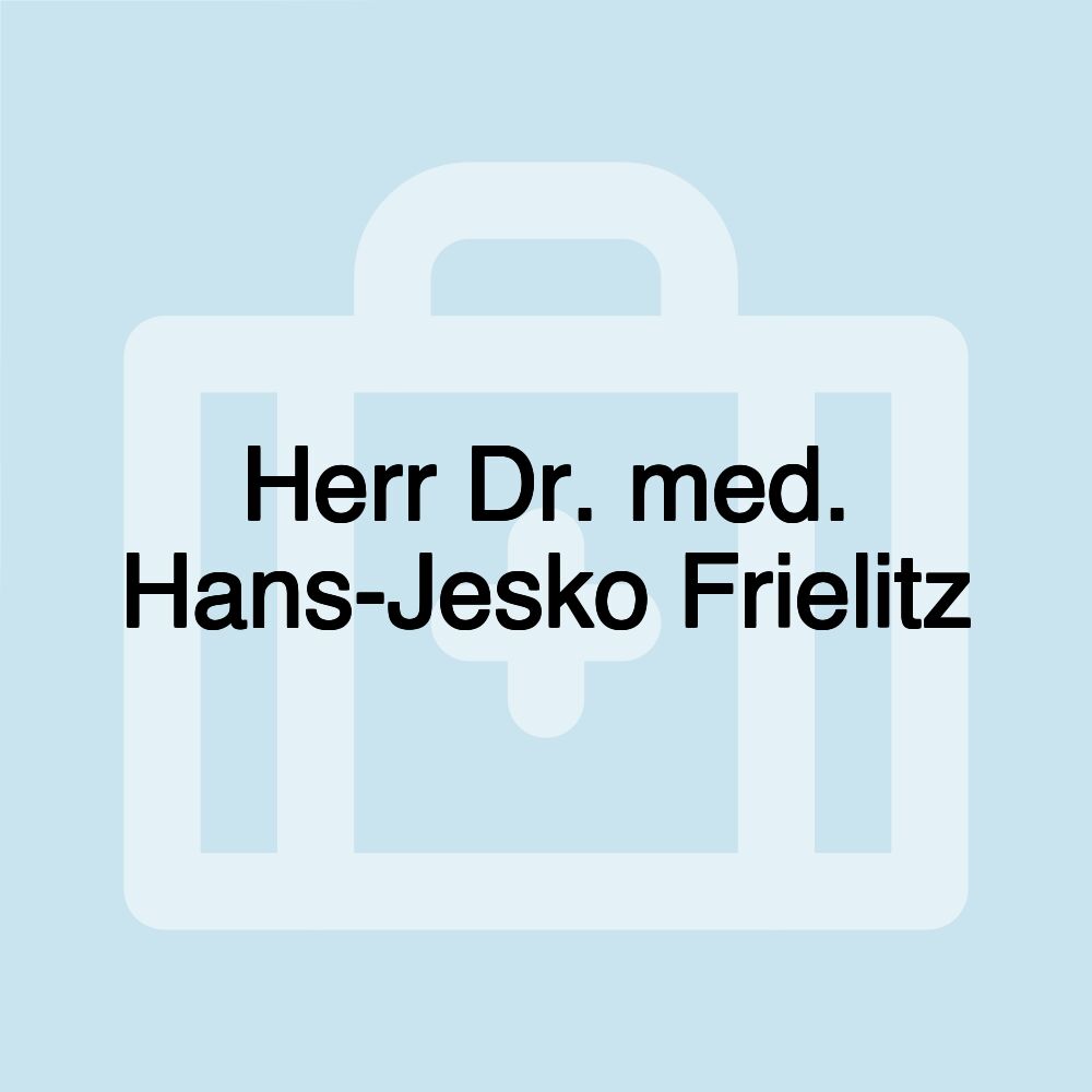 Herr Dr. med. Hans-Jesko Frielitz