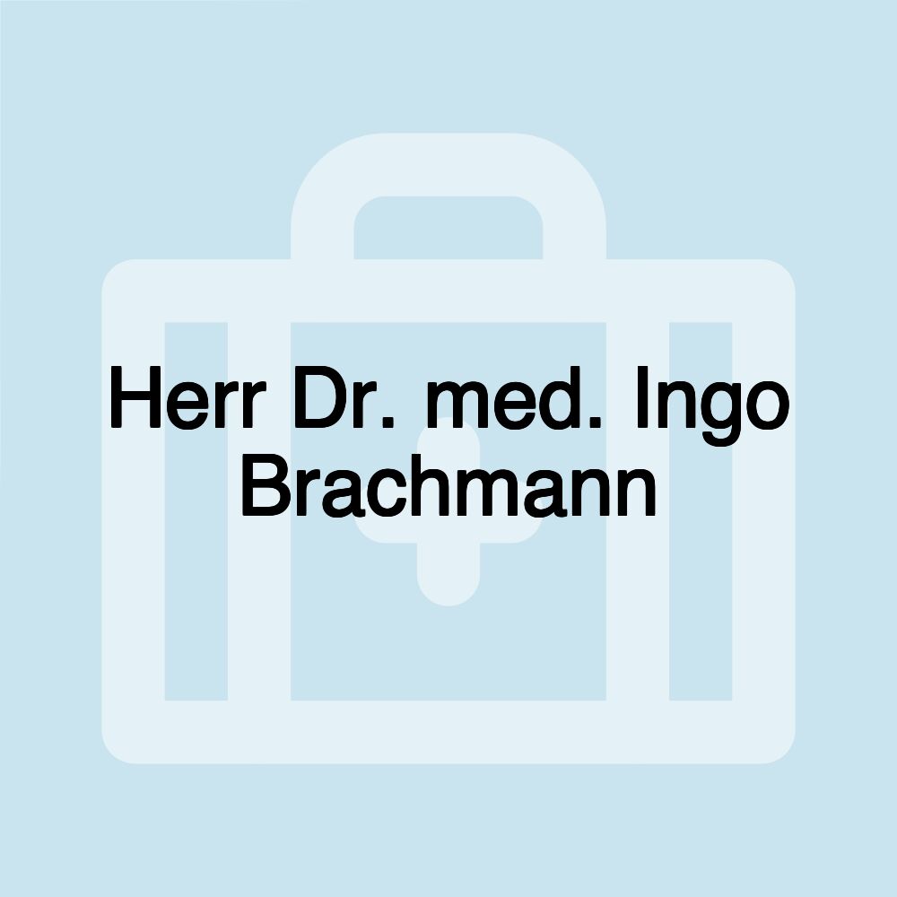 Herr Dr. med. Ingo Brachmann