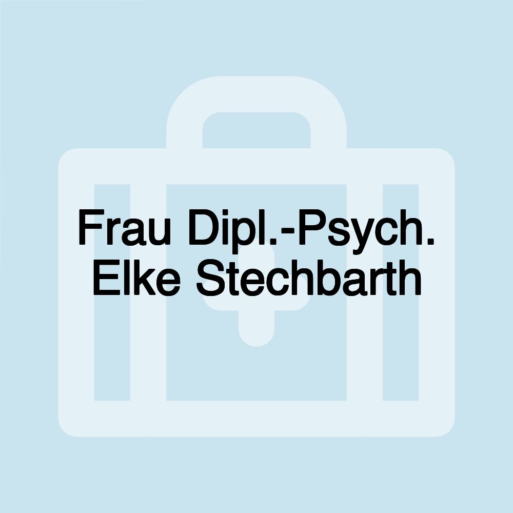 Frau Dipl.-Psych. Elke Stechbarth