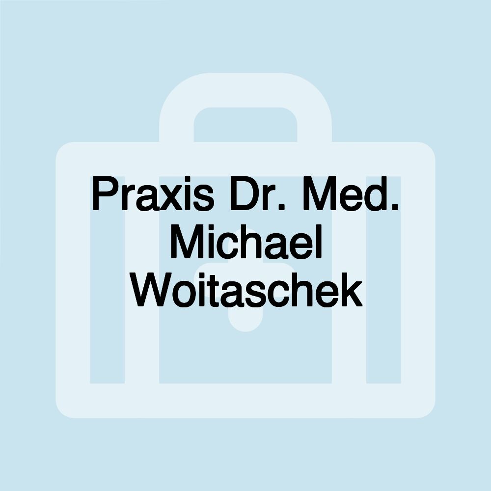 Praxis Dr. Med. Michael Woitaschek